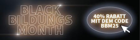 Der November ist BlackBildungsMonth - Spare 40% auf alle Weiterbildungen mit dem Code: BBM25!