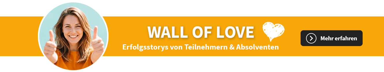 Wall of Love - Erfolgsstorys unserer Teilnehmer und Absolventen