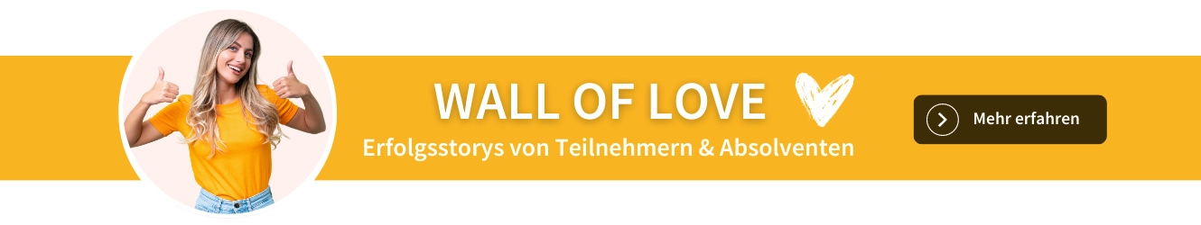 Wall of Love - Erfolgsstorys unserer Teilnehmer und Absolventen